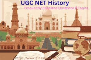 "UGC NET History frequently repeated questions and important topics for exam preparation"