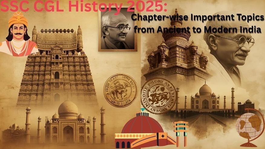 SSC CGL History 2025 important topics from Ancient, Medieval and Modern Indian History for exam preparation